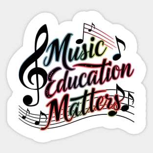 Music Education Matters Music Teacher Appreciation Sticker